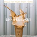 Dinner Music Chill - Vibes for Cozy Coffee Shops ()