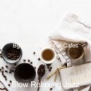 Slow Relaxing Jazz - Soundscapes for Restaurants ()