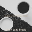 Easy Jazz Music - Cheerful Vibes for Cozy Coffee Shops ()