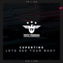 Cupertino - Lets See Your Body (Extended Mix)