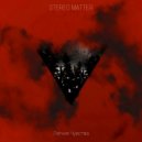 Stereo Matter - Лёгкие чувства