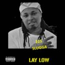 225 Slugga - Lay Low