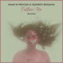 Name In Process & Hushrov Bhesania - Follow Me (Muzo Remix)