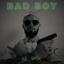 M_P!X - Bad Boy