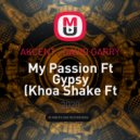 AKCENT , DAVID GARRY - My Passion Ft Gypsy (Khoa Shake Ft Hardy & Kiddy Remix)