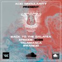 ACID SINGULARITY - BACK TO THE GALATEA #096 /w Talamasca (FRANCE) Jule 2020