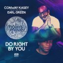 Conway Kasey Ft. Earl W. Green - Do Right By You