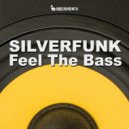 Silverfunk - Feel The Bass