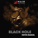 Fatih Makul - Black Hole