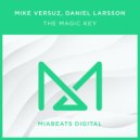 Daniel Larsson & Mike Versuz - The Magic Key