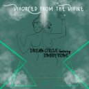 Dream Circle & Omboy Rome - Divorced from the Divine (feat. Omboy Rome)