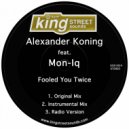Alexander Koning feat. Mon-iq - Fooled You Twice