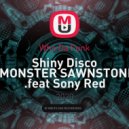 Who Da Funk - Shiny Disco (MONSTER SAWNSTONE .feat Sony Red Mash-Up)