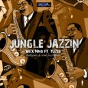 Wex Nmo & TUZee - Jungle Jazzin (feat. TUZee)