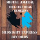 Miguel Amaral & Daveed - Fell like real (Daveed\'s good for you Remix)