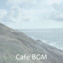 Cafe BGM - Moods for Stress Relief ()
