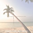 Classy Cafe Jazz Music - Paradise Like (Sounds for Anxiety) ()