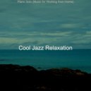 Cool Jazz Relaxation - Ambience for Working from Home ()