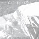Cafe Jazz Duo - Stylish Background Music for Anxiety ()