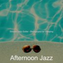 Afternoon Jazz - Smooth Jazz Guitar - Background for WFH