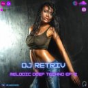 DJ Retriv - Melodic Deep Techno ep.2