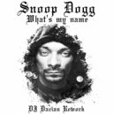 Snoop Dogg - What\'s My Name (DJ Dacian Remix)