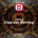 Doja Cat - Juicy (Upgrade Bootleg)