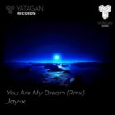 Jay-x - You Are My Dream
