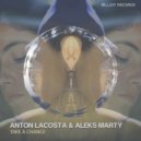 Anton Lacosta & Aleks Marty - Take A Chance