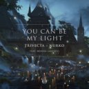 Trivecta & Nurko feat. Monika Santucci - You Can Be My Light