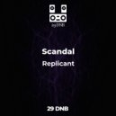 Scandal - Replicant (Original Mix)