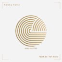 Kenny Kelly - Work 3x