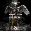 Hypersia & TH3 ONE - Epic Of Kings