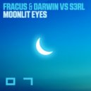 Fracus & Darwin Vs. S3RL - Moonlit Eyes