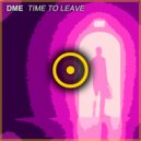 DME (IRL) - Time To Leave