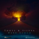 Toots & Silvva - Dark Cloud