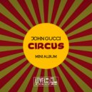 John Gucci - Circus