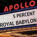 Royal Babylon - 5 Percent
