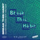 Oliver Heldens Ft. Kiko Bun - Break This Habit