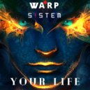 Warp System - Your Life
