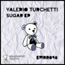 Valerio Turchetti - Sugar (Original mix)