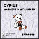 Cyrius - Madness In My Mind