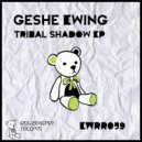 Geshe Ewing - Tribal Shadow
