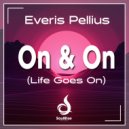 Everis Pellius - On & On (Life Goes On)