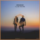 Arcadian - I'll Be The One