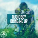 Audioboy - Bring Me Up (Extended Mix)