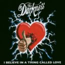 The Darkness - I Believe in a Thing Called Love