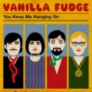 Vanilla Fudge - You Keep Me Hangin' on