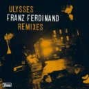 Franz Ferdinand - Ulysses (Original Version)