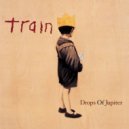 Train - Drops of Jupiter (Tell Me)